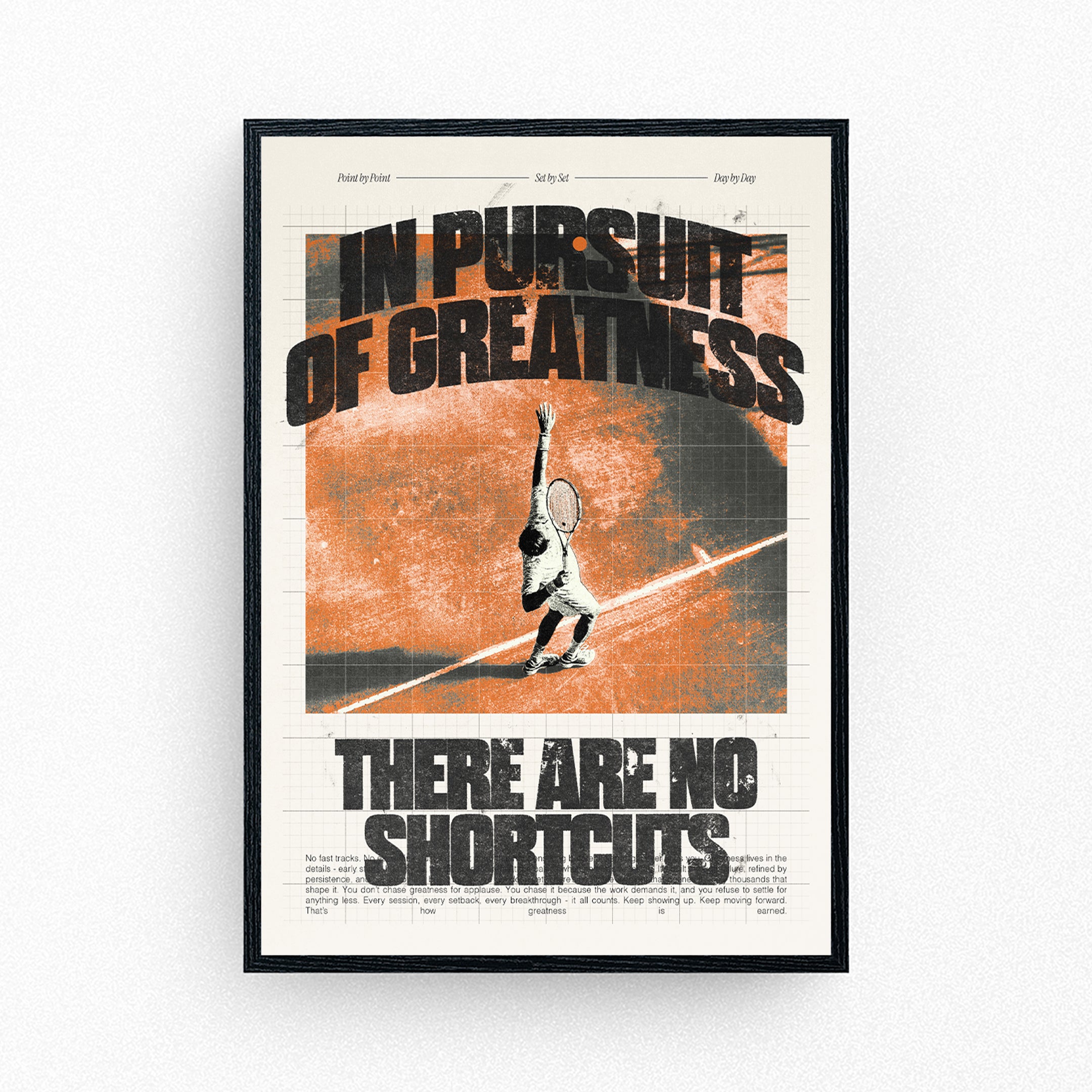 Framed tennis poster with distressed text reading 'In Pursuit of Greatness There Are No Shortcuts' above an illustrated tennis player on the court.