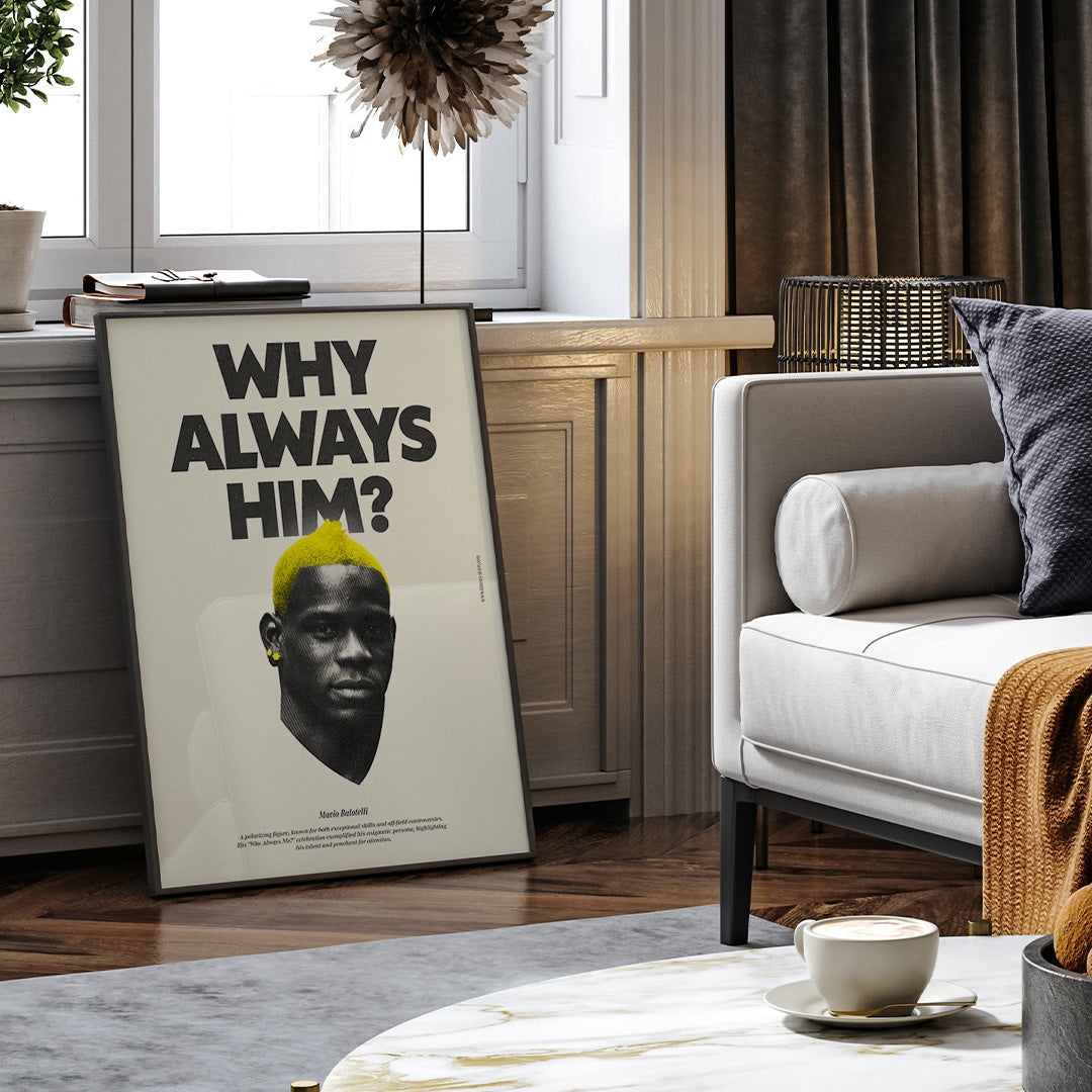 Mario Balotelli - Why Always Him? Poster