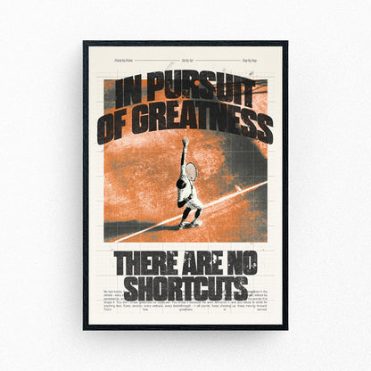 Framed tennis poster with distressed text reading 'In Pursuit of Greatness There Are No Shortcuts' above an illustrated tennis player on the court.